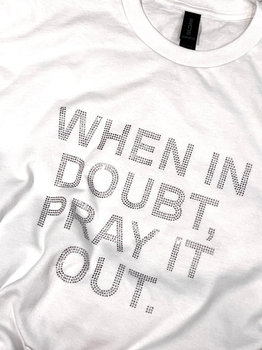 Rhinestone T-Shirt White XL When In Doubt, Pray It Out.